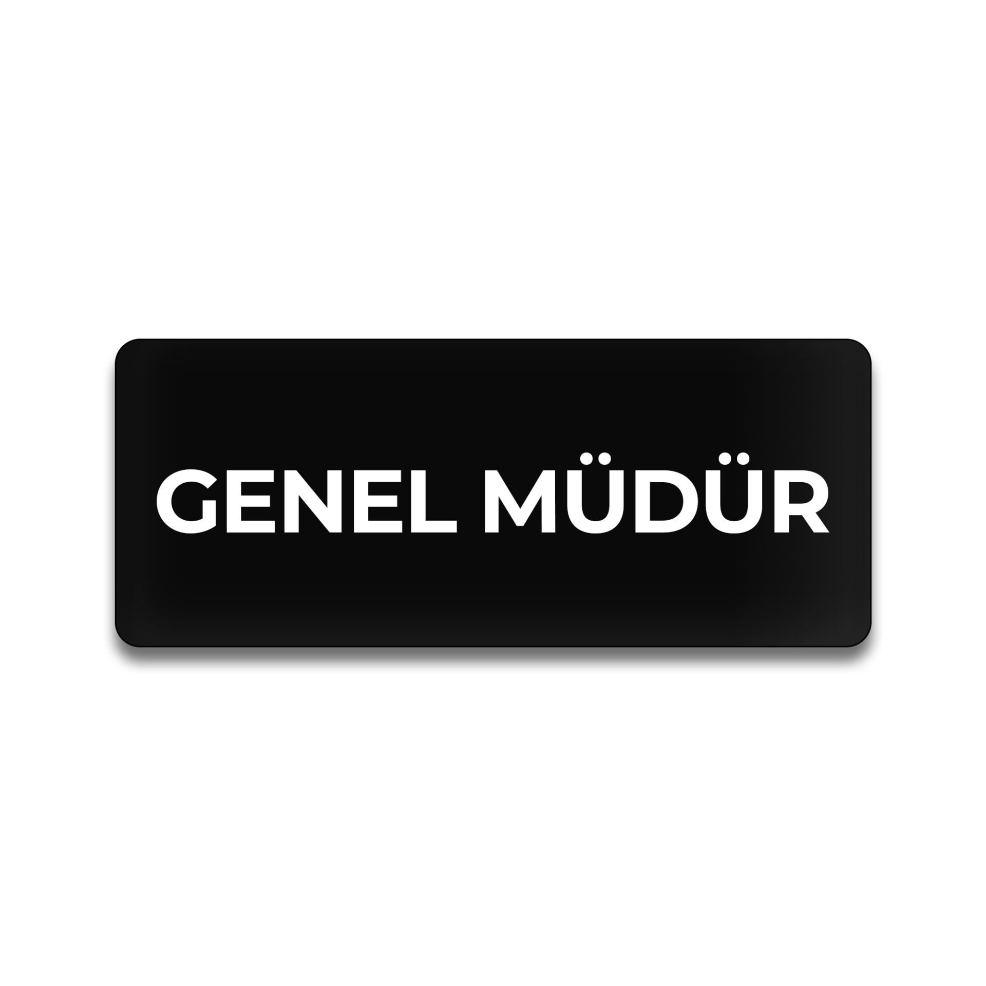 Pleksi Yönlendirme Siyah - Genel Müdür