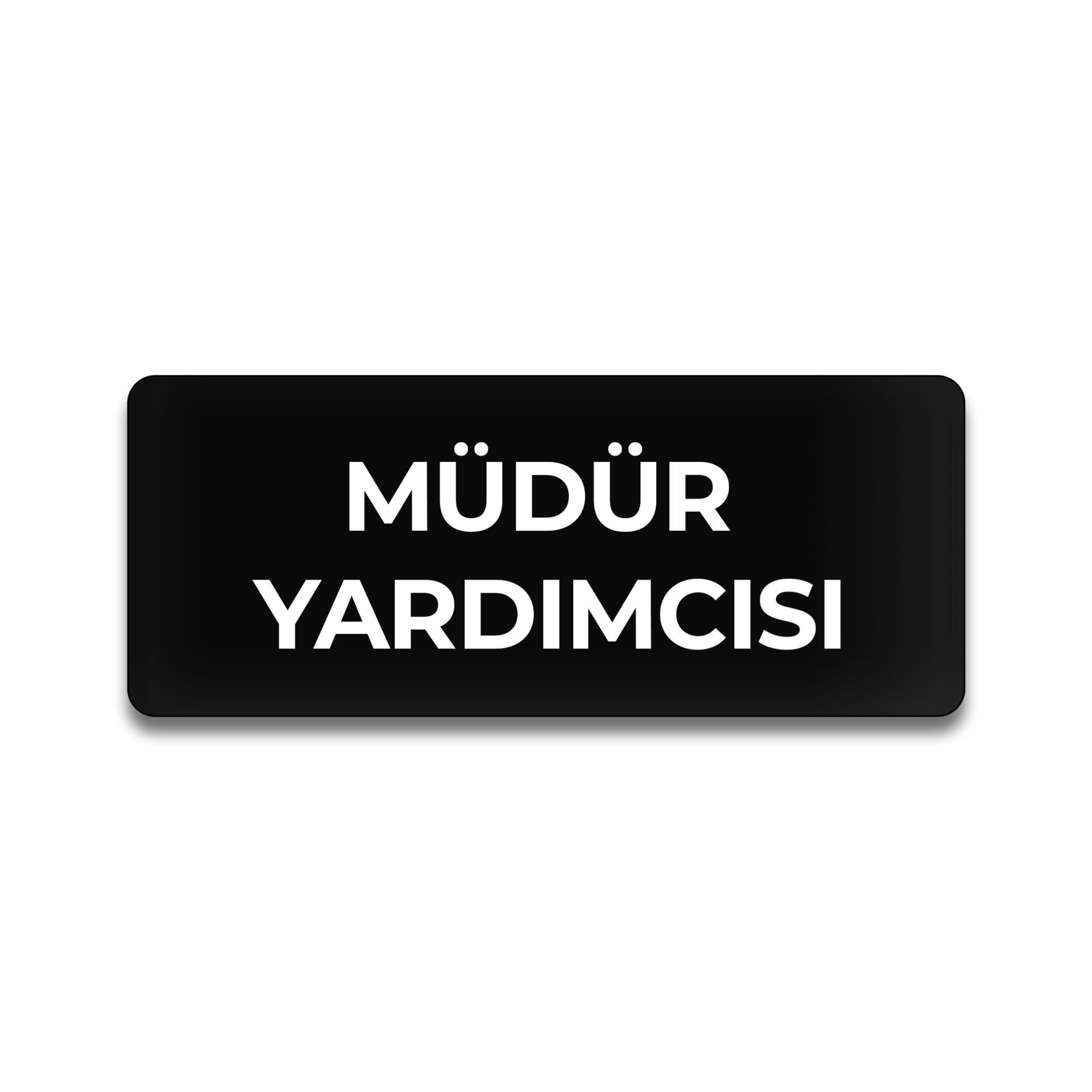 Pleksi Yönlendirme Siyah - Müdür Yardımcısı