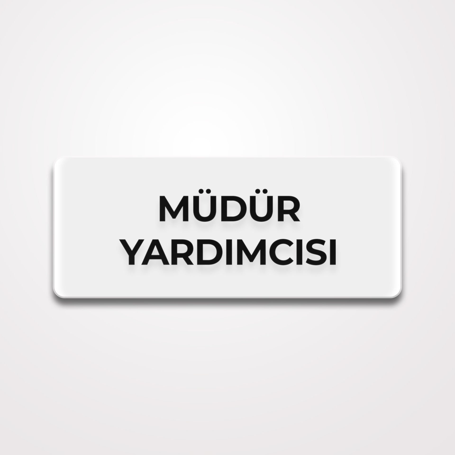 Pleksi Yönlendirme Beyaz - Müdür Yardımcısı